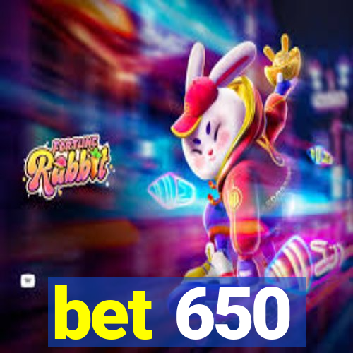 bet 650